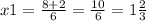 x1=\frac{8+2}{6} =\frac{10}{6} =1\frac{2}{3}