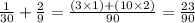 \frac{1}{30} + \frac{2}{9} = \frac{(3 \times 1) + (10 \times 2)}{90} = \frac{23}{90}