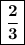 \boxed{\bold{\dfrac{2}{3}}}