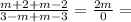 \frac{m + 2 + m - 2}{3 - m + m - 3} = \frac{2m}{0} =