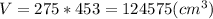 V=275*453=124575 (cm^3)