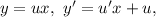 y = ux, \ y' = u'x + u,