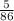 \frac{5}{86}