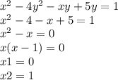 x^{2} -4y^2-xy+5y=1\\x^2-4-x+5=1\\x^2-x=0\\x(x-1)=0\\x1=0\\x2=1