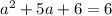 a^2+5a+6=6