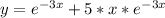 y=e^{-3x}+5*x*e^{-3x}