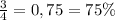 \frac{3}{4} = 0,75 = 75\%