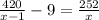 \frac{420}{x-1} - 9=\frac{252}{x}