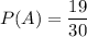 P(A)=\dfrac{19}{30}