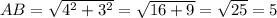 AB=\sqrt{4^2+3^2}=\sqrt{16+9}=\sqrt{25}=5