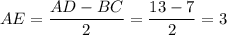 AE=\dfrac{AD-BC}{2}=\dfrac{13-7}{2}=3