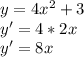 y=4x^2+3\\y'=4*2x\\y'=8x