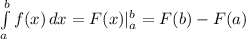 \int\limits^b_a f(x) \, dx = F(x) |^b_a = F(b)-F(a)