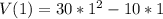 V(1)=30*1^2-10*1