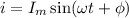 i=I_{m}\sin (\omega t+\phi)