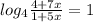 log_4\frac{4+7x}{1+5x}=1