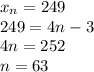 x_n=249\\ 249=4n-3\\ 4n=252\\ n=63