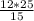 \frac{12*25}{15}