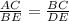 \frac{AC}{BE} = \frac{BC}{DE}