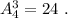 A_4^3=24\ .