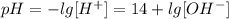 pH = -lg[H^+] = 14+lg[OH^-]