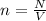 n = \frac{N}{V}