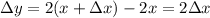 \Delta y = 2(x+\Delta x) - 2x = 2\Delta x