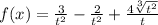 f(x) = \frac{3 }{t^{2}} - \frac{2 }{t^{2}}+\frac{4\sqrt[3]{t^{2} } }{t}