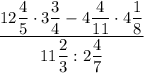 \dfrac{12\dfrac{4}{5}\cdot3\dfrac{3}{4}-4\dfrac{4}{11}\cdot4\dfrac{1}{8}}{11\dfrac{2}{3}:2\dfrac{4}{7}}