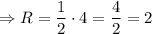 \Rightarrow R=\dfrac{1}{2}\cdot4=\dfrac{4}{2}=2