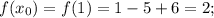 f(x_0) = f(1) = 1-5+6=2;