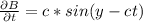 \frac{\partial B}{\partial t} =c*sin(y-ct)