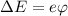 \Delta E=e\varphi