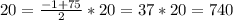 20=\frac{-1+75}{2} *20 = 37*20=740