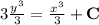 3\frac{y^3}{3}=\frac{x^3}{3}+\textbf{C}