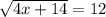 \sqrt{4x +14} = 12