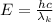 E=\frac{hc}{\lambda _k}