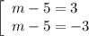 \left[\begin{array}{l} m-5 =3\\ m-5 =-3\end{array}