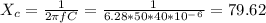 X_c=\frac{1}{2\pi fC}=\frac{1}{6.28*50*40*10^-^6}=79.62