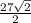 \frac{27\sqrt{2} }{2}