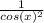 \frac{1}{cos(x)^{2} }