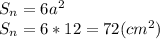 S_{n} =6a^{2} \\S_{n} =6*12=72 (cm^{2} )