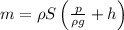 m = \rho S\left( {\frac{p}{{\rho g}} + h} \right)