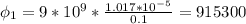 \phi _1=9*10^9*\frac{1.017*10^-^5}{0.1}=915300