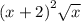 {(x + 2)}^{2} \sqrt{x}