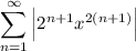 \displaystyle \sum_{n = 1}^{\infty} \left|2^{n+1}x^{2(n+1)}\right|