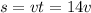 s=vt=14v