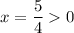 x=\dfrac{5}{4}0