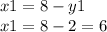 x1 = 8 - y1 \\ x1 = 8 - 2= 6