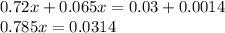 0.72x+0.065x=0.03+0.0014\\0.785x=0.0314